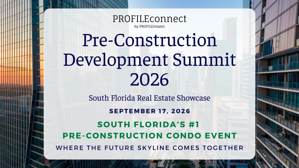Event September 17, 2026: PROFILEmiami Pre-Construction Development Summit 2026